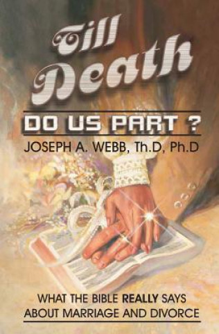 Könyv Till Death Do Us Part? Joseph A Webb