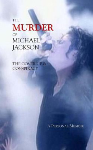 Carte The Murder of Michael Jackson: The Cover Up & Conspiracy Deborah Stefaniak
