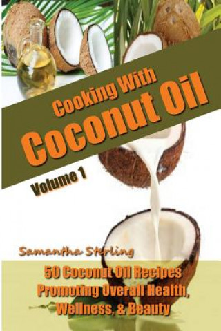 Kniha COOKING WITH COCONUT OIL VOL. 1 - 50 COC Samantha Sterling