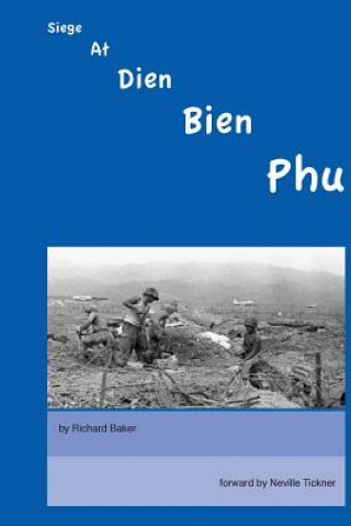 Книга Siege At Dien Bien Phu Richard Baker
