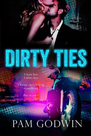 Книга Dirty Ties Pam Godwin