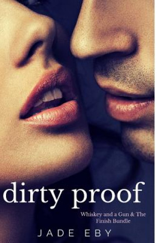 Kniha Dirty Proof Jade Eby