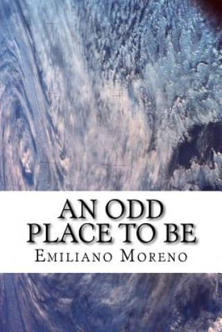 Книга An Odd Place to Be Emiliano D Moreno