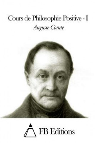 Carte Cours de Philosophie Positive - Tome I Auguste Comte