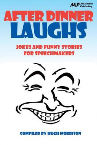 Kniha After Dinner Laughs: jokes and funny stories for speechmakers Hugh Morrison