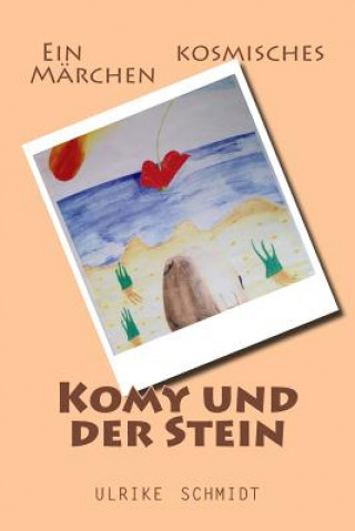 Buch Komy und der Stein Ulrike Hannelore Schmidt
