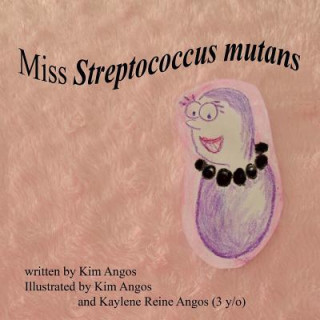 Knjiga Miss Streptococcus mutans Kim Angos