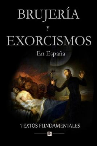 Carte Brujería y exorcismos en Espa?a.: Textos fundamentales Servando Gotor