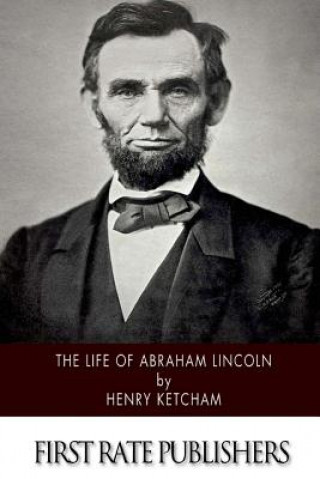 Buch The Life of Abraham Lincoln Henry Ketcham