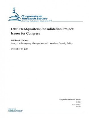 Книга DHS Headquarters Consolidation Project: Issues for Congress Congressional Research Service