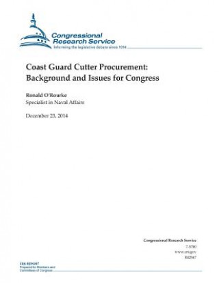 Carte Coast Guard Cutter Procurement: Background and Issues for Congress Congressional Research Service