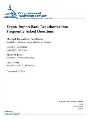 Kniha Export-Import Bank Reauthorization: Frequently Asked Questions Congressional Research Service