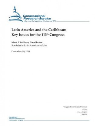 Kniha Latin America and the Caribbean: Key Issues for the 113th Congress Congressional Research Service