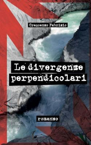 Книга Le divergenze perpendicolari Crescenzo Fabrizio