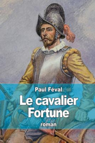 Libro Le cavalier Fortune Paul Féval