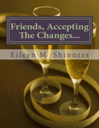Knjiga Friend Accepting The Changes MS Eileen M Shinners