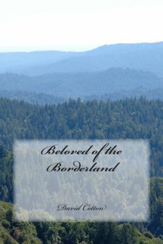 Книга Beloved of the Borderland MR David M Cotton