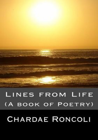 Kniha Lines from Life: (A Book of Poetry) Dachardae Roncoli