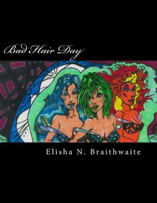 Libro Bad Hair Day: We Come in Peace MR Elisha Nathaniel Braithwaite