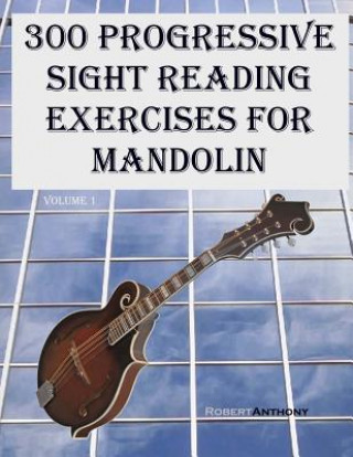 Kniha 300 Progressive Sight Reading Exercises for Mandolin Robert Anthony