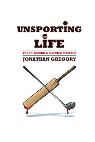 Książka Unsporting Life: The 5th Gemini & Flowers Mystery Jonathan Gregory