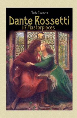 Libro Dante Rossetti: 117 Masterpieces Maria Tsaneva