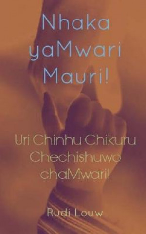 Book Nhaka Yamwari Mauri!: Uri Chinhu Chikuru Chechishuwo Chamwari! Rudi Louw
