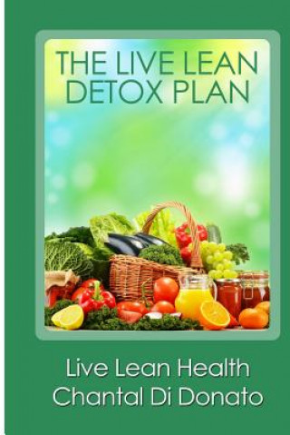 Carte The Live Lean Detox Plan Chantal Di Donato Chhc