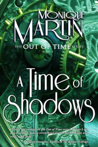 Könyv A Time of Shadows: Out of Time #8 Monique Martin