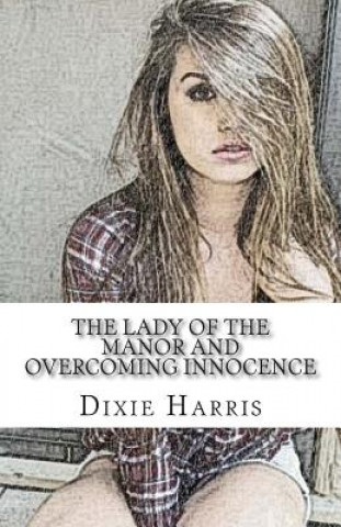 Βιβλίο The Lady of the Manor: Overcoming Innocence Dixie Harris