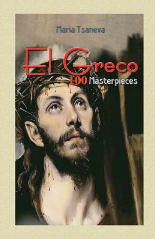 Kniha El Greco: 100 Masterpieces Maria Tsaneva