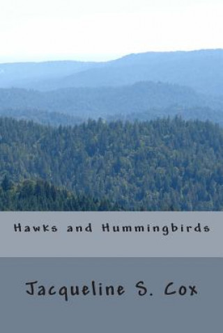 Kniha Hawks and Hummingbirds Jacqueline S Cox