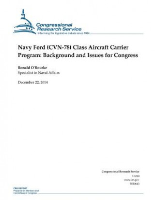 Knjiga Navy Ford (CVN-78) Class Aircraft Carrier Program: Background and Issues for Congress Congressional Research Service