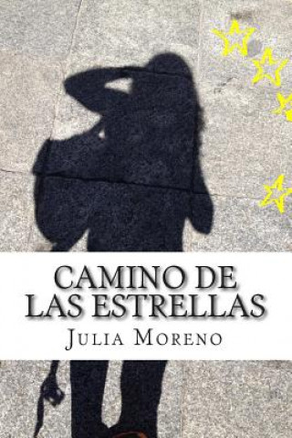 Kniha Camino de las Estrellas: Nada es Seguro, Todo es Gracia Julia Moreno