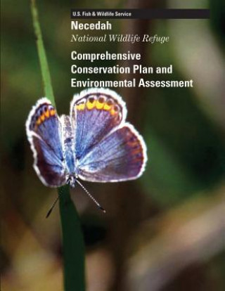 Kniha Necedah National Wildlife Refuge: Comprehensive Conservation Plan and Environmental Assessment U S Fish and Wildlife Service