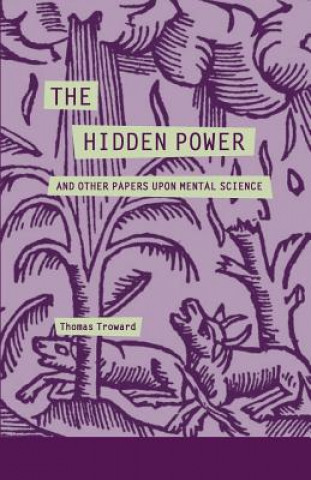 Carte The Hidden Power and Other Papers Upon Mental Science Thomas Troward