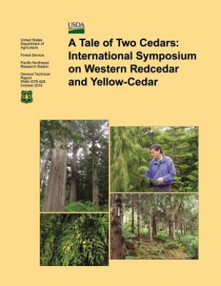 Książka A Tale of Two Cedars: International Symposium on Western Redcedar and Yellow- Cedar U S Department of Agriculture