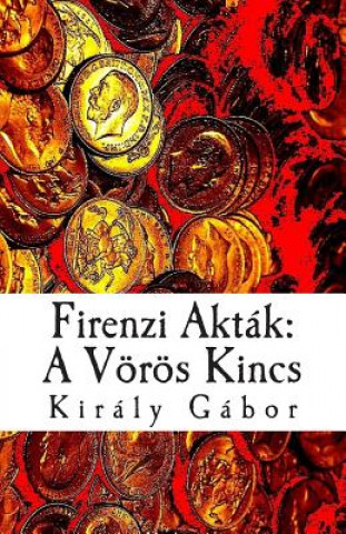 Kniha Firenzi Akták: A Vörös Kincs MR Kiraly Gabor