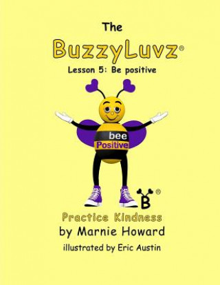 Książka BuzzyLuvz: Practice Kindness: Lesson 5: Be positive Marnie Howard