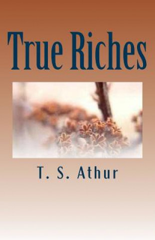 Buch True Riches T S Athur