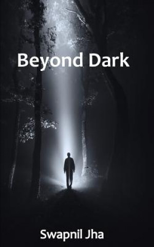 Book Beyond Dark Swapnil Jha