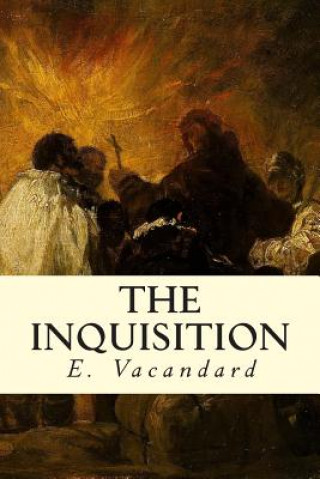 Könyv The Inquisition E Vacandard