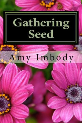 Livre Gathering Seed Amy Imbody