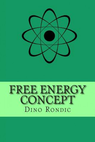 Kniha Free Energy Concept: Free Electrons Extraction Device Dino Rondic