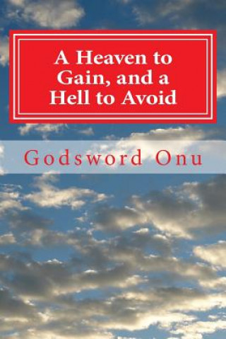 Carte A Heaven to Gain, and a Hell to Avoid: Running for Your Dear Life In Eternity Apst Godsword Godswill Onu