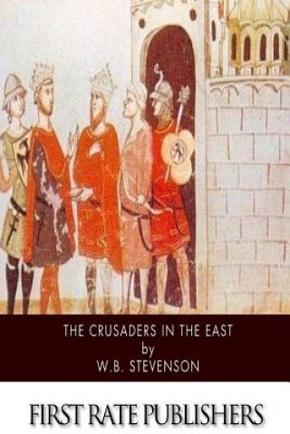 Книга The Crusaders in the East W B Stevenson