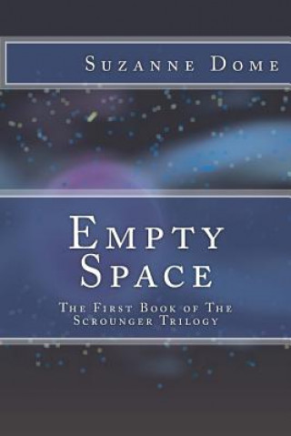 Libro Empty Space: The First Book of The Scrounger Trilogy Suzanne Dome