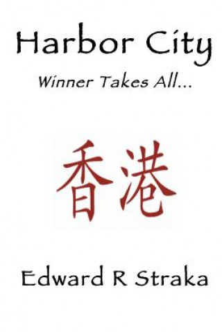 Kniha Harbor City: Winner Takes All... Edward R Straka