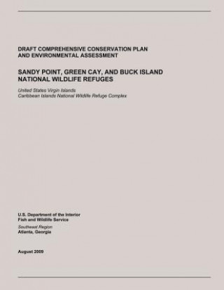 Kniha Sandy Point, Green Cay, and Buck Island National Wildlife Refuge: Draft Comprehensive Conservation Plan and Environmental Assessment U S Department of the Interior