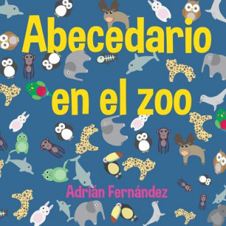 Kniha Abecedario En El Zoo: El Abecedario Con Animales Adrian Fernandez